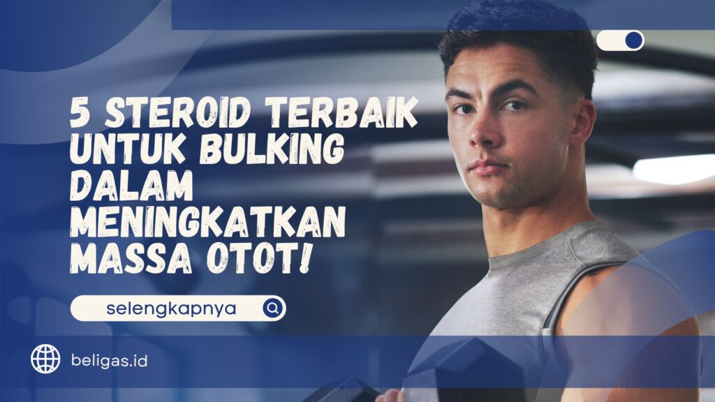 Steroid Terbaik untuk Bulking