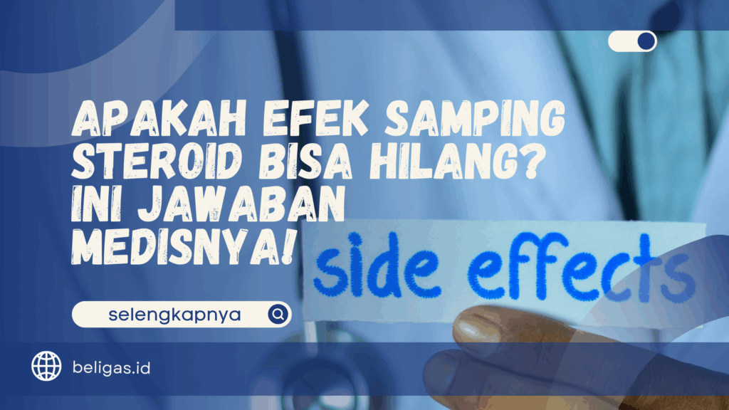 Apakah Efek Samping Steroid Bisa Hilang