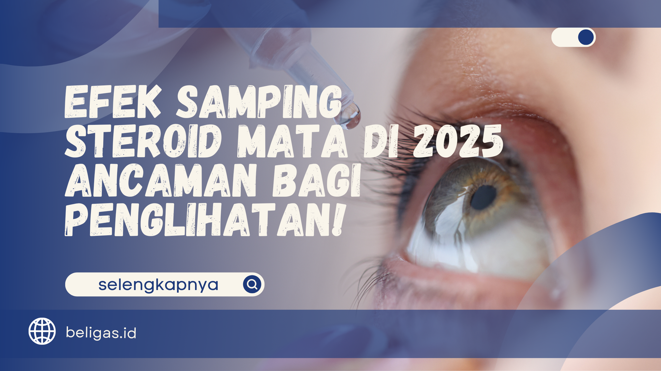 Efek Samping Steroid Mata di 2025 - Ancaman bagi Penglihatan!