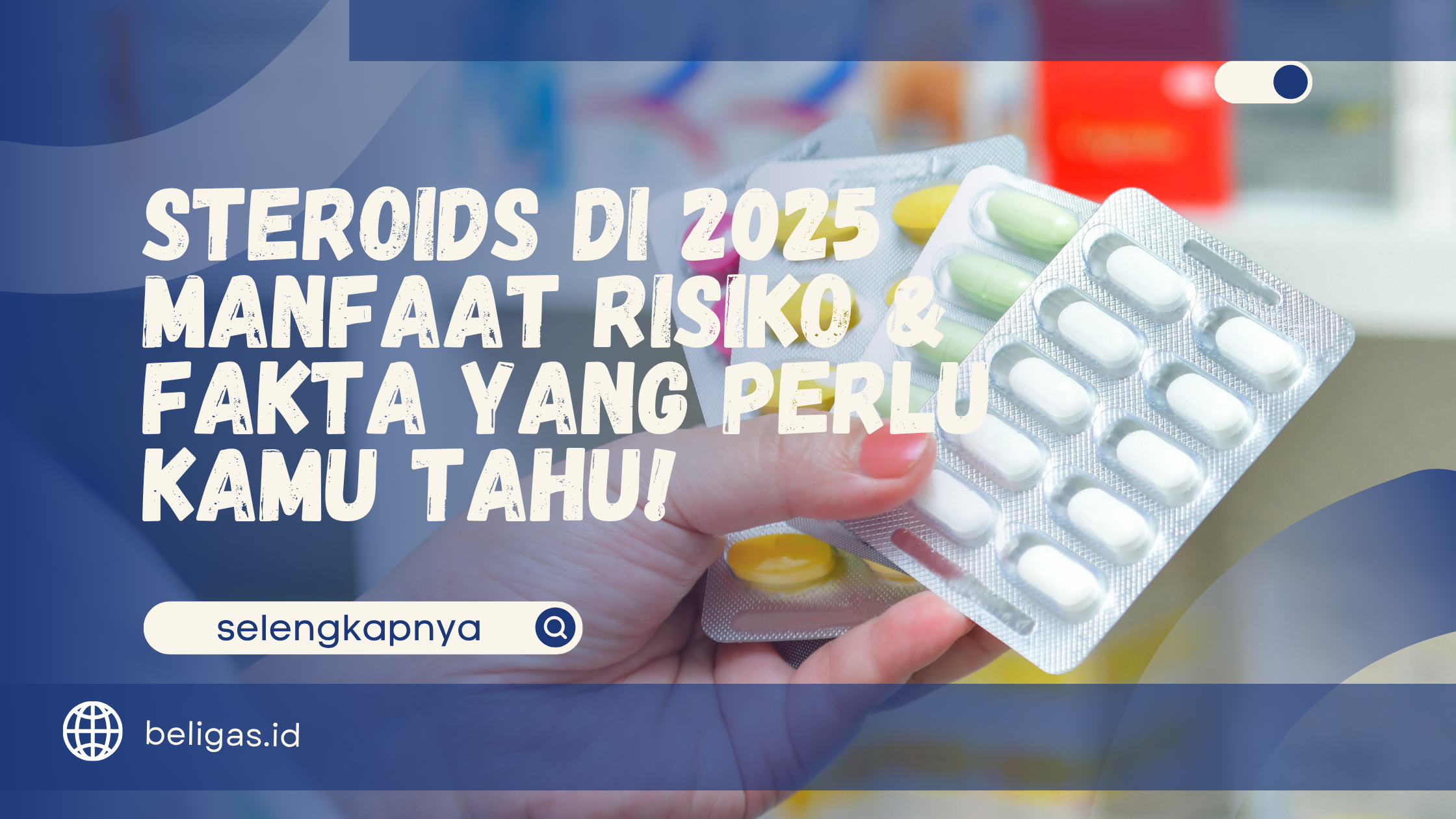 Steroids di 2025 - Manfaat, Risiko & Fakta yang Perlu Kamu Tahu!
