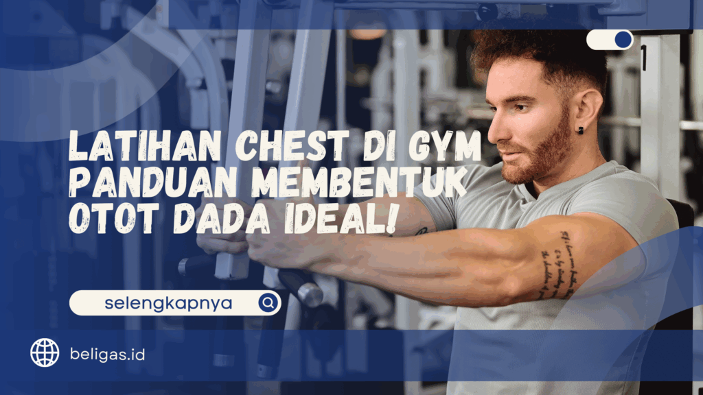 Latihan Chest di Gym 