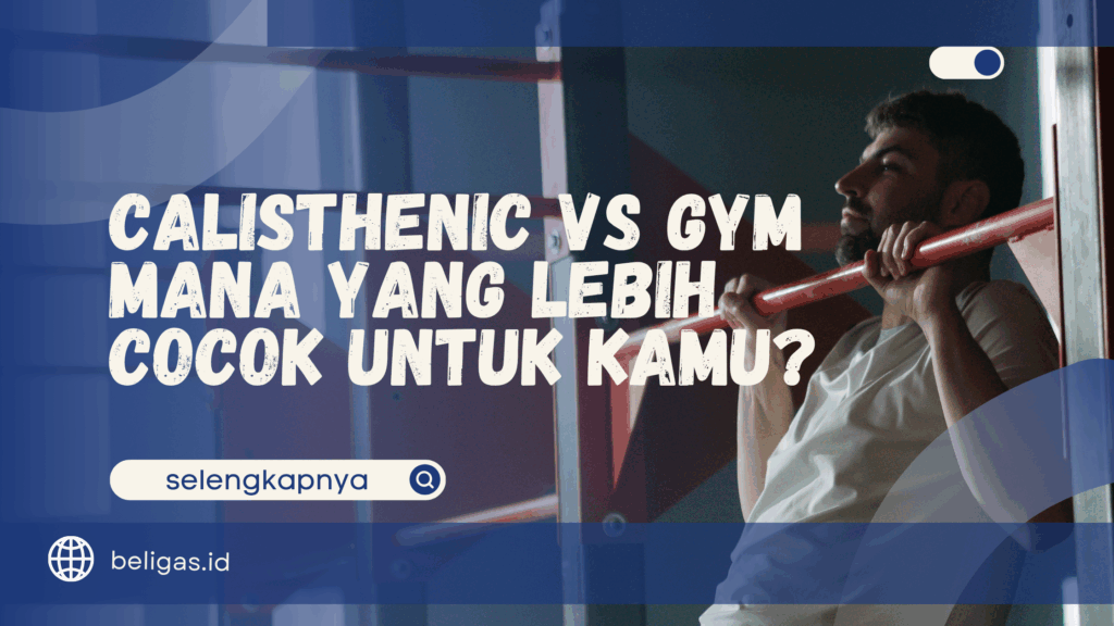 Calisthenic vs Gym