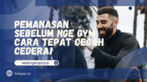 Pemanasan Sebelum Nge Gym