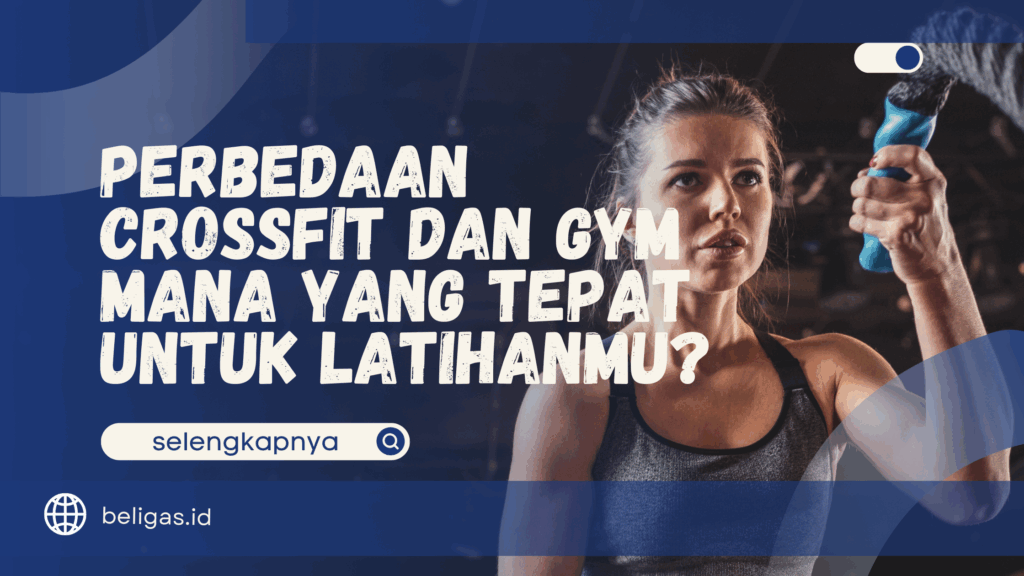 Perbedaan CrossFit dan Gym