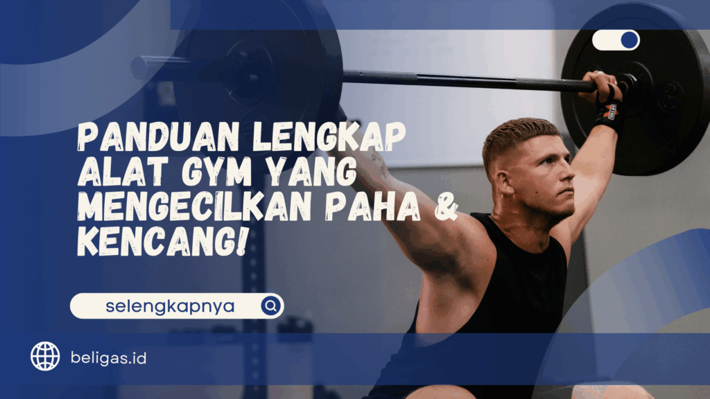 Alat Gym yang Mengecilkan Paha