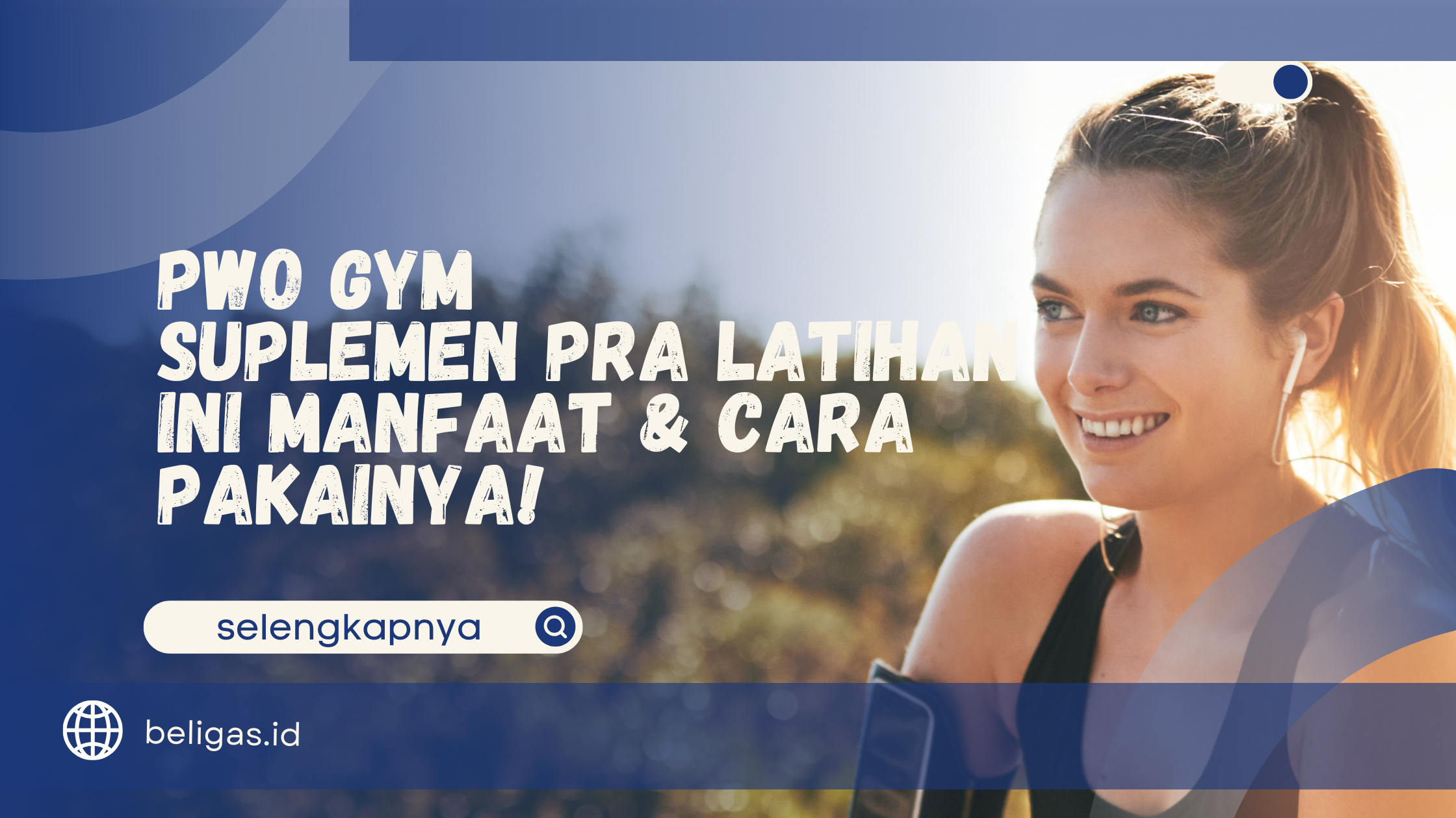PWO Gym - Suplemen Pra Latihan, Ini Manfaat & Cara Pakainya!