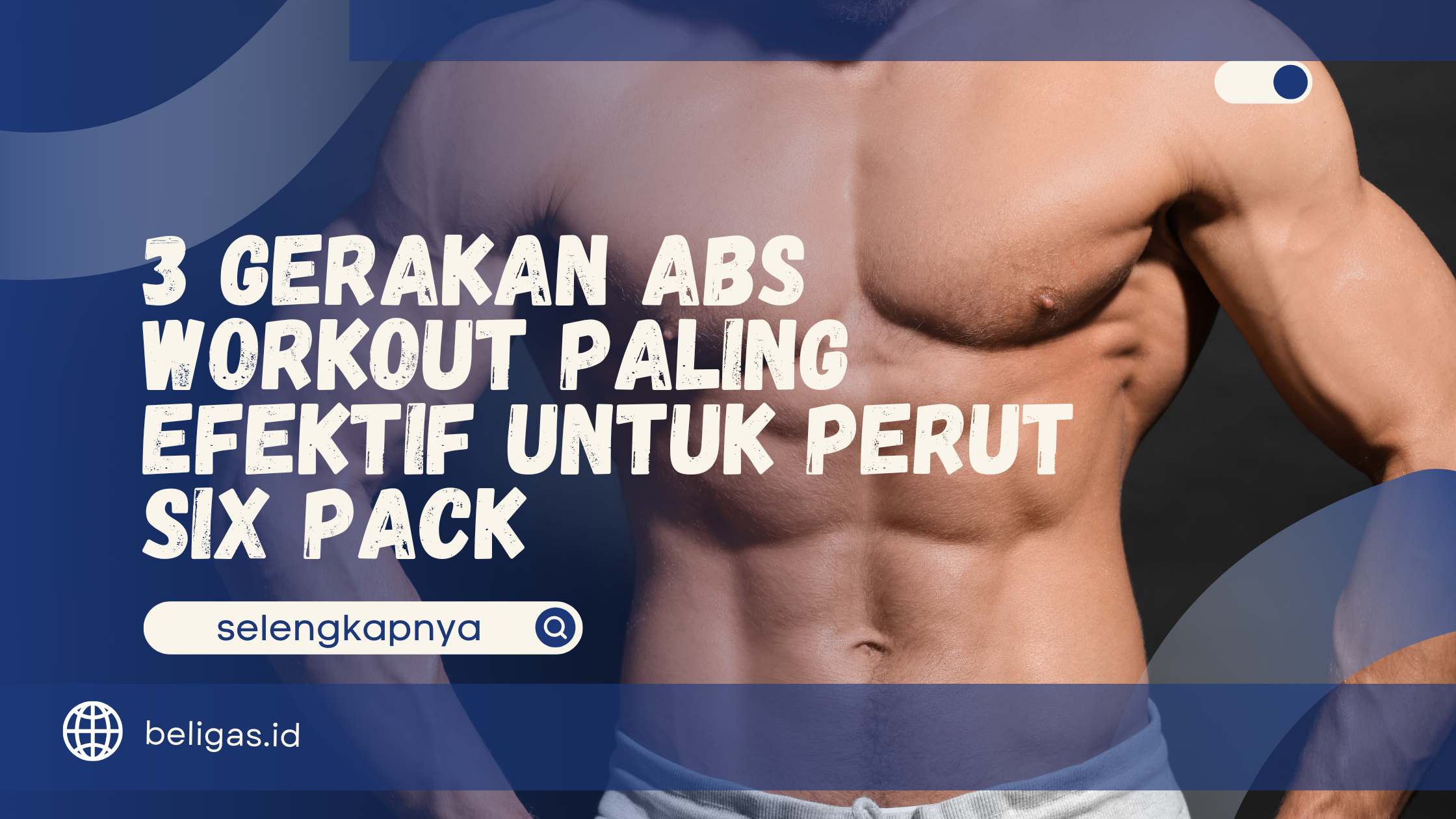 3 Gerakan Abs Workout Paling Efektif untuk Perut Six Pack