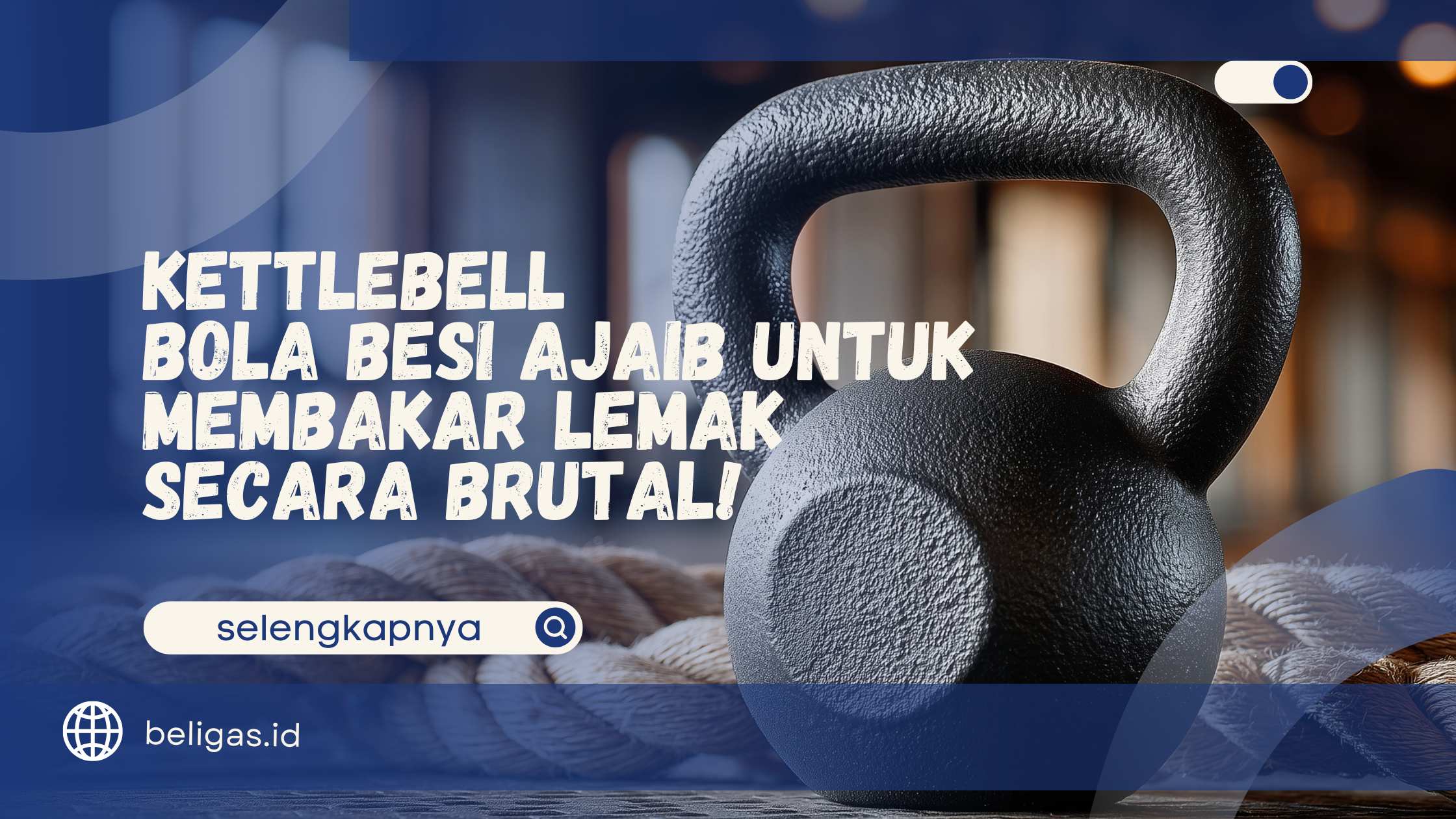 Kettlebell - Bola Besi Ajaib untuk Membakar Lemak Secara Brutal!